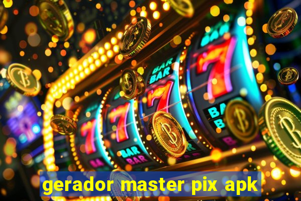 gerador master pix apk